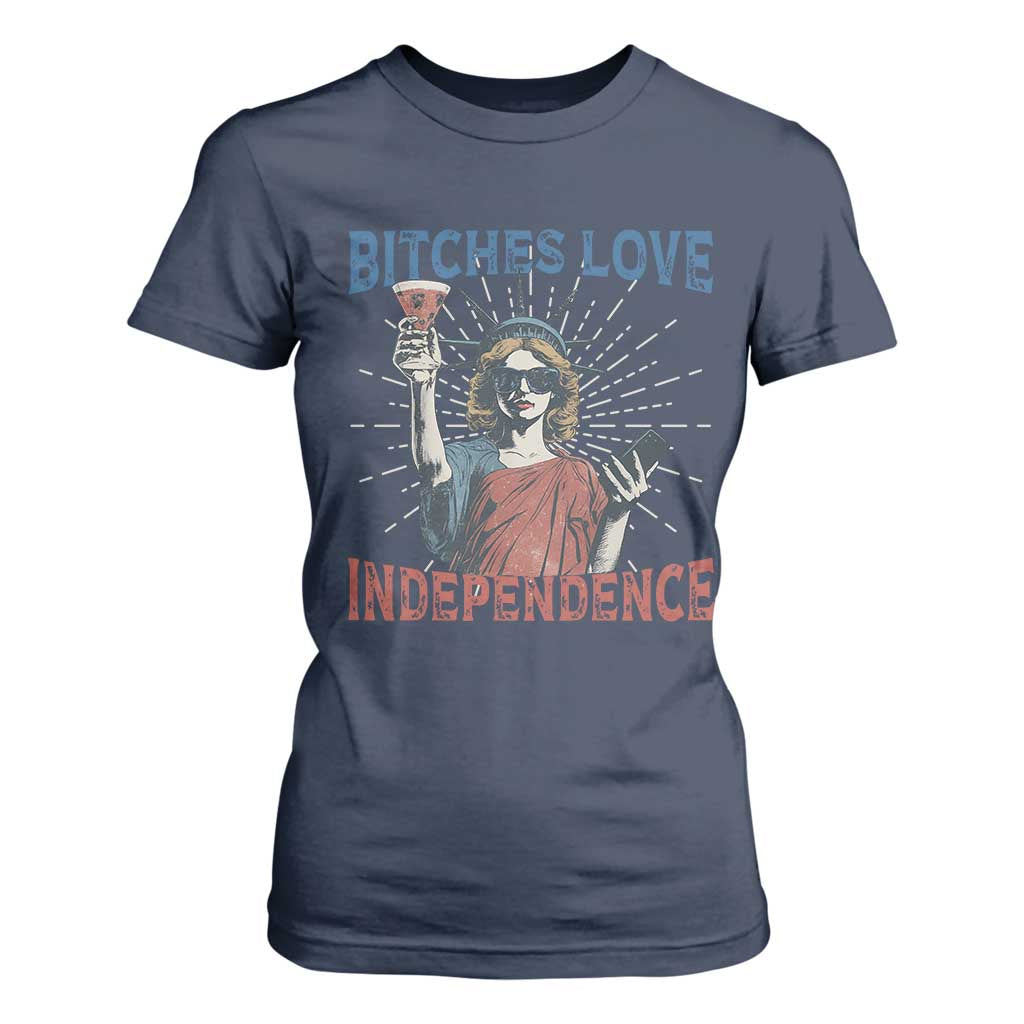 Funny Bitches Love Independence 4th Of July T Shirt For Women Retro Statue Of Liberty TS11 Navy Print Your Wear