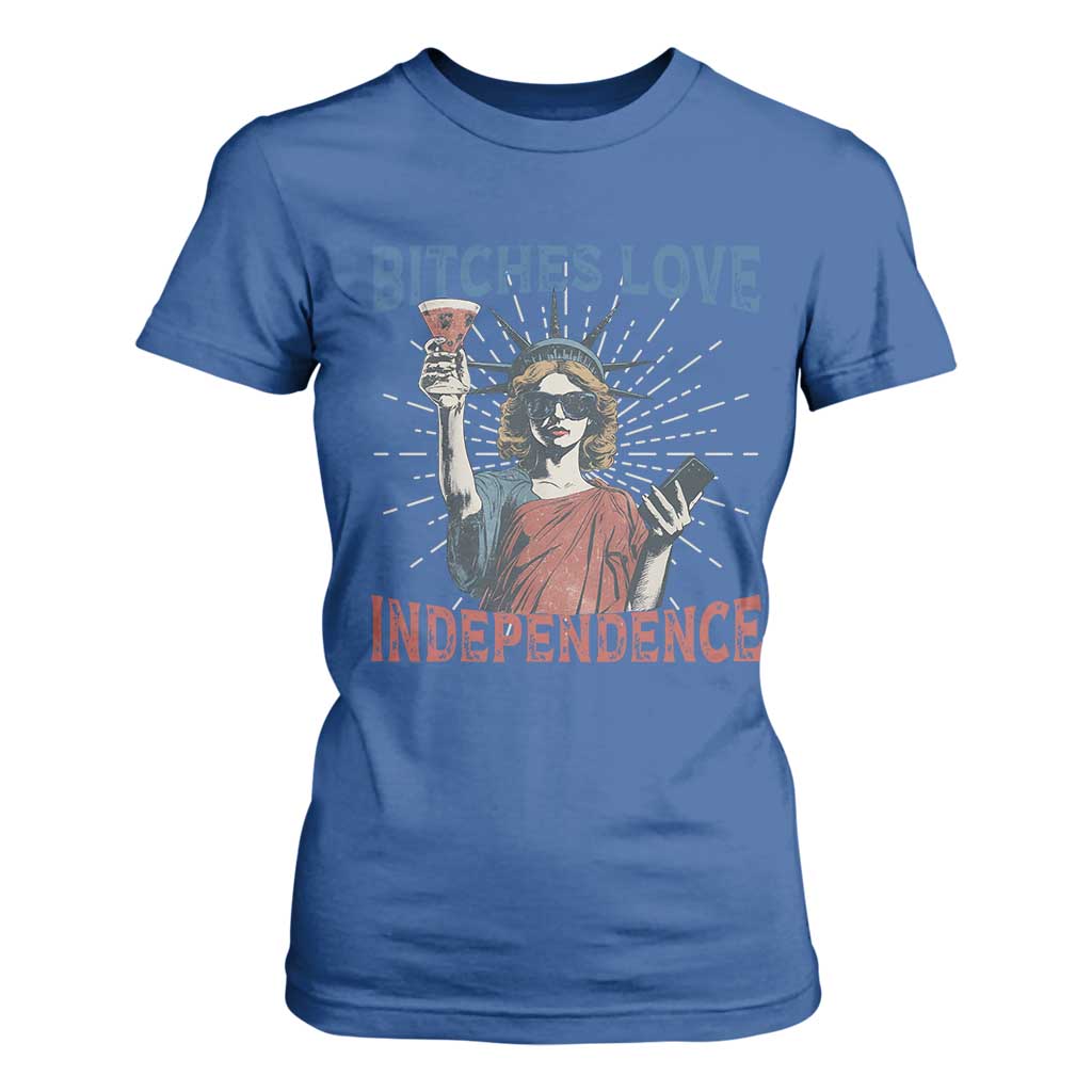 Funny Bitches Love Independence 4th Of July T Shirt For Women Retro Statue Of Liberty TS11 Royal Blue Print Your Wear