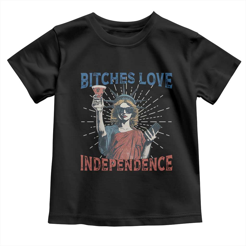Funny Bitches Love Independence 4th Of July Toddler T Shirt Retro Statue Of Liberty TS11 Black Print Your Wear