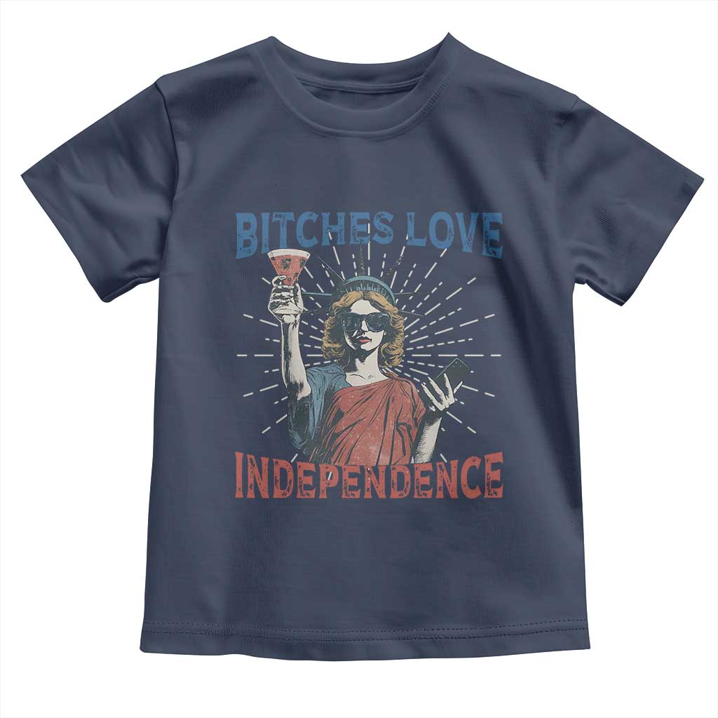 Funny Bitches Love Independence 4th Of July Toddler T Shirt Retro Statue Of Liberty TS11 Navy Print Your Wear
