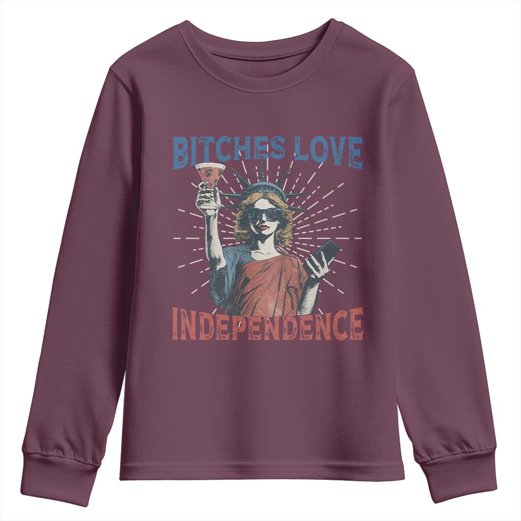 Funny Bitches Love Independence 4th Of July Youth Sweatshirt Retro Statue Of Liberty TS11 Maroon Print Your Wear