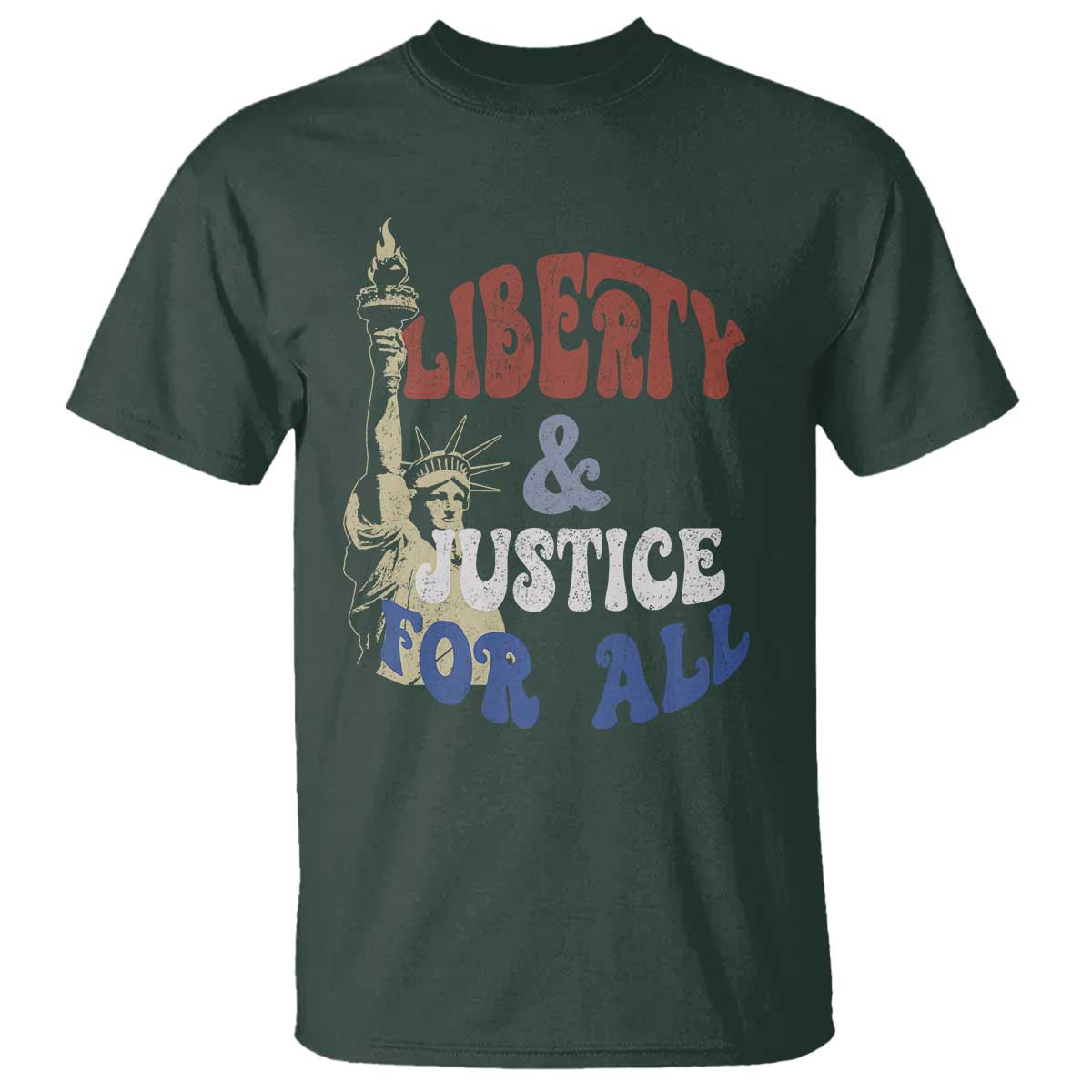 Funny 4th of July Liberty And Justice For All T Shirt Statue Of Liberty TS11 Dark Forest Green Print Your Wear