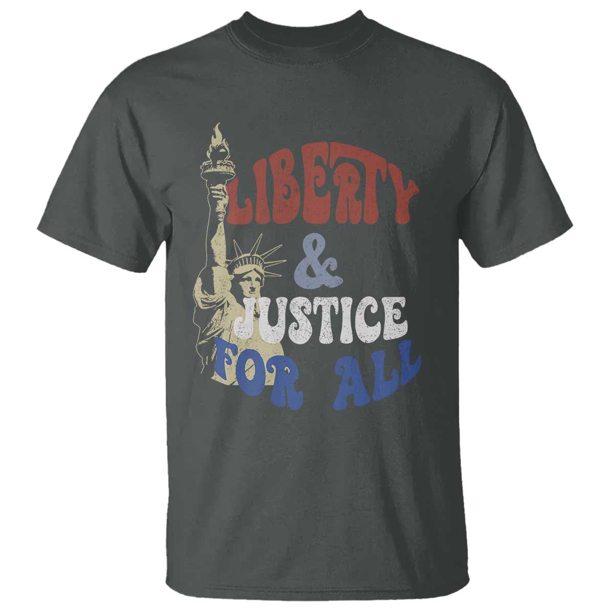 Funny 4th of July Liberty And Justice For All T Shirt Statue Of Liberty TS11 Dark Heather Print Your Wear