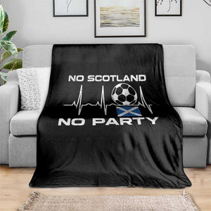 No Scotland No Party Throw Blanket Scotland Football Proud Scottish Fan