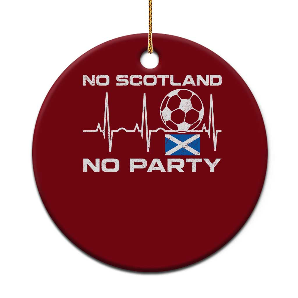 No Scotland No Party Ceramic Ornament Scotland Football Proud Scottish Fan
