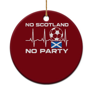 No Scotland No Party Ceramic Ornament Scotland Football Proud Scottish Fan