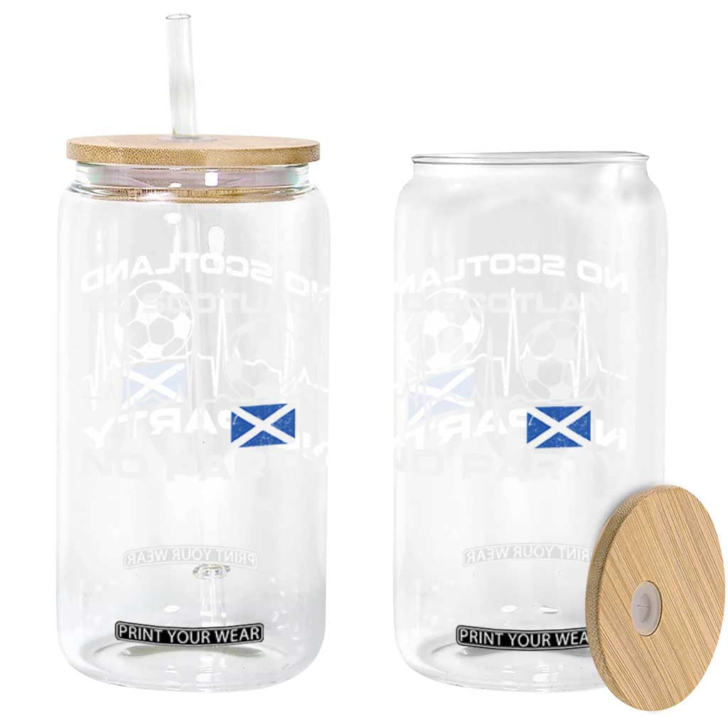 No Scotland No Party Glass Can Scotland Football Proud Scottish Fan