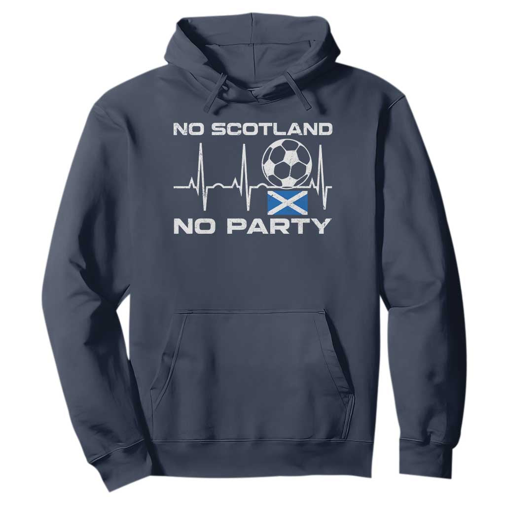 No Scotland No Party Hoodie Scotland Football Proud Scottish Fan