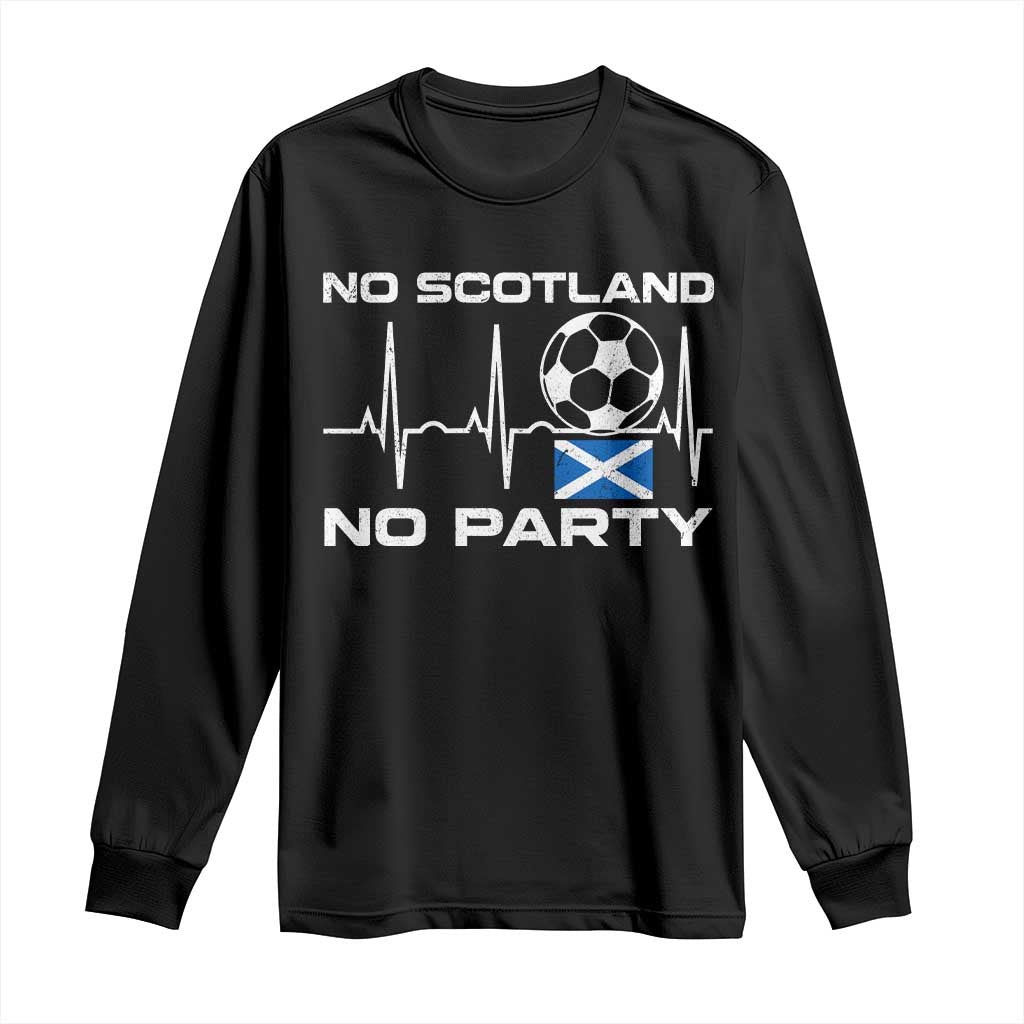 No Scotland No Party Long Sleeve Shirt Scotland Football Proud Scottish Fan