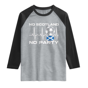 No Scotland No Party Raglan Shirt Scotland Football Proud Scottish Fan