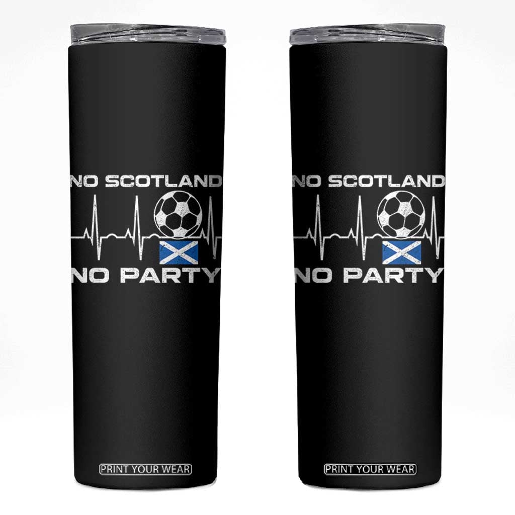 No Scotland No Party Skinny Tumbler Scotland Football Proud Scottish Fan