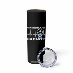 No Scotland No Party Skinny Tumbler Scotland Football Proud Scottish Fan