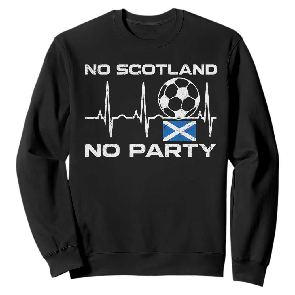 No Scotland No Party Sweatshirt Scotland Football Proud Scottish Fan