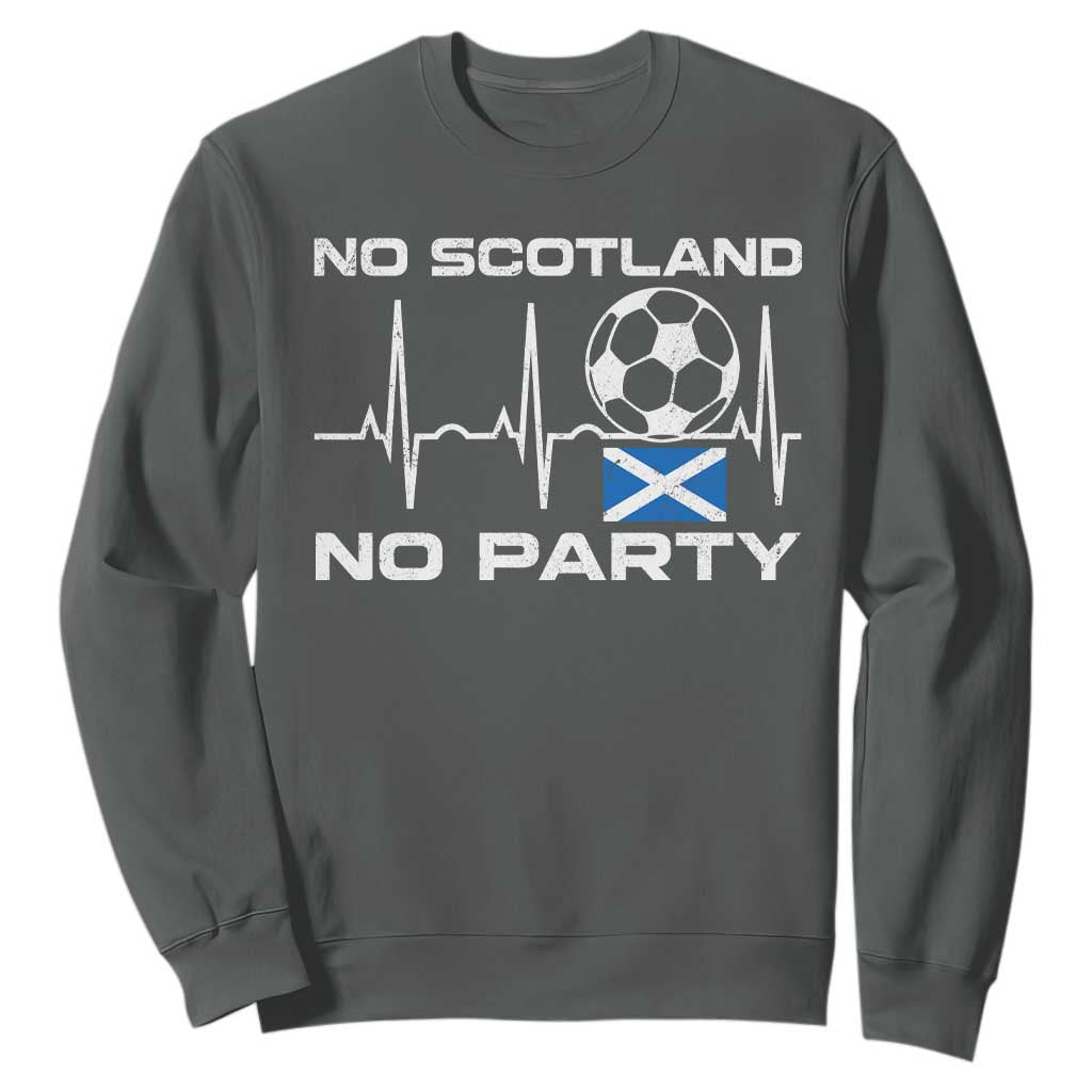 No Scotland No Party Sweatshirt Scotland Football Proud Scottish Fan