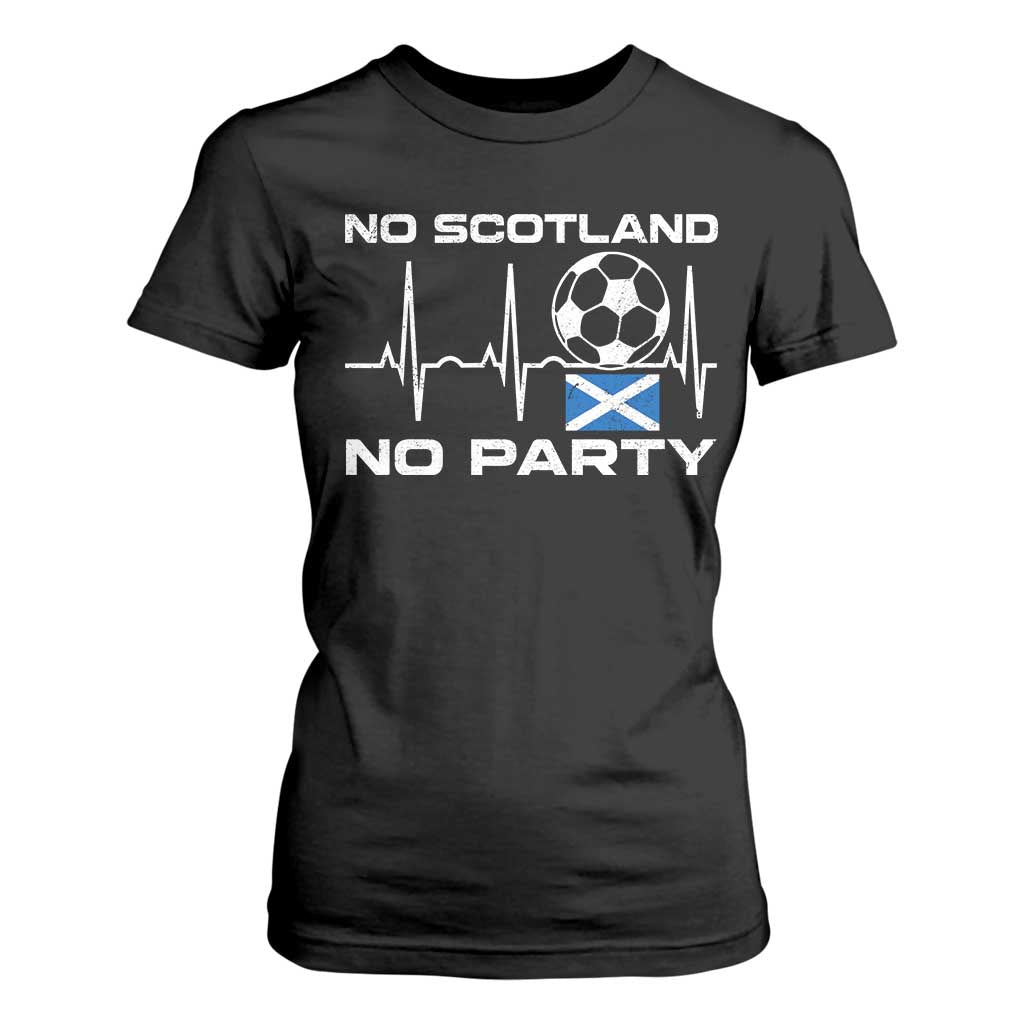 No Scotland No Party T Shirt For Women Scotland Football Proud Scottish Fan