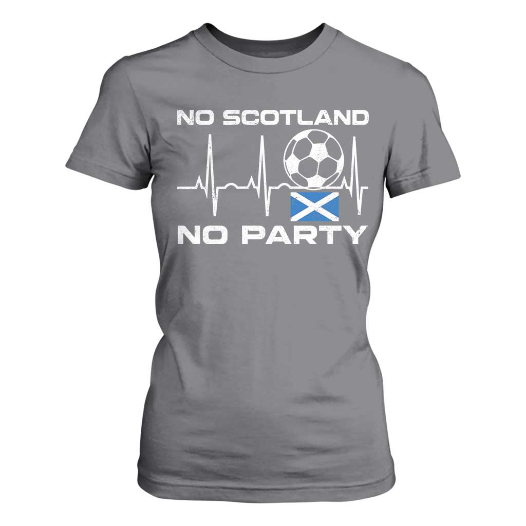 No Scotland No Party T Shirt For Women Scotland Football Proud Scottish Fan