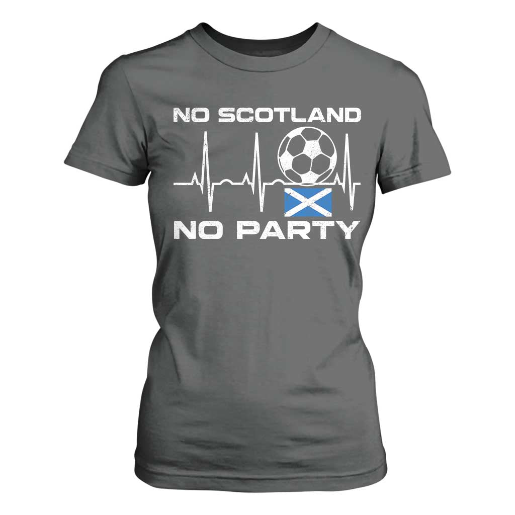 No Scotland No Party T Shirt For Women Scotland Football Proud Scottish Fan