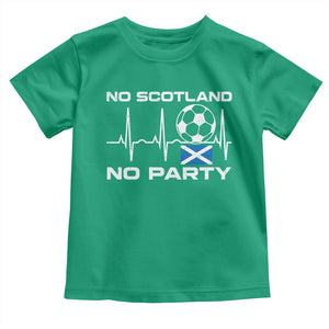 No Scotland No Party Toddler T Shirt Scotland Football Proud Scottish Fan