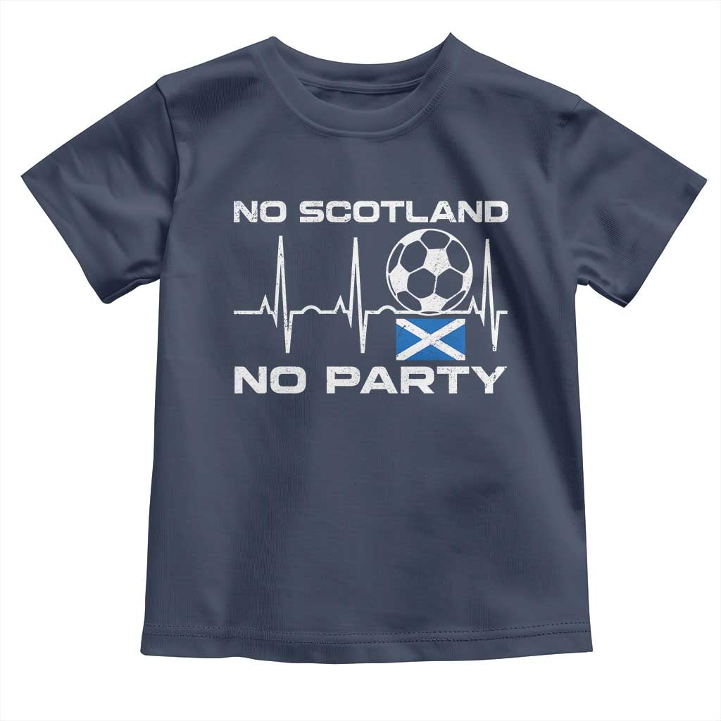 No Scotland No Party Toddler T Shirt Scotland Football Proud Scottish Fan TS11 Navy Print Your Wear