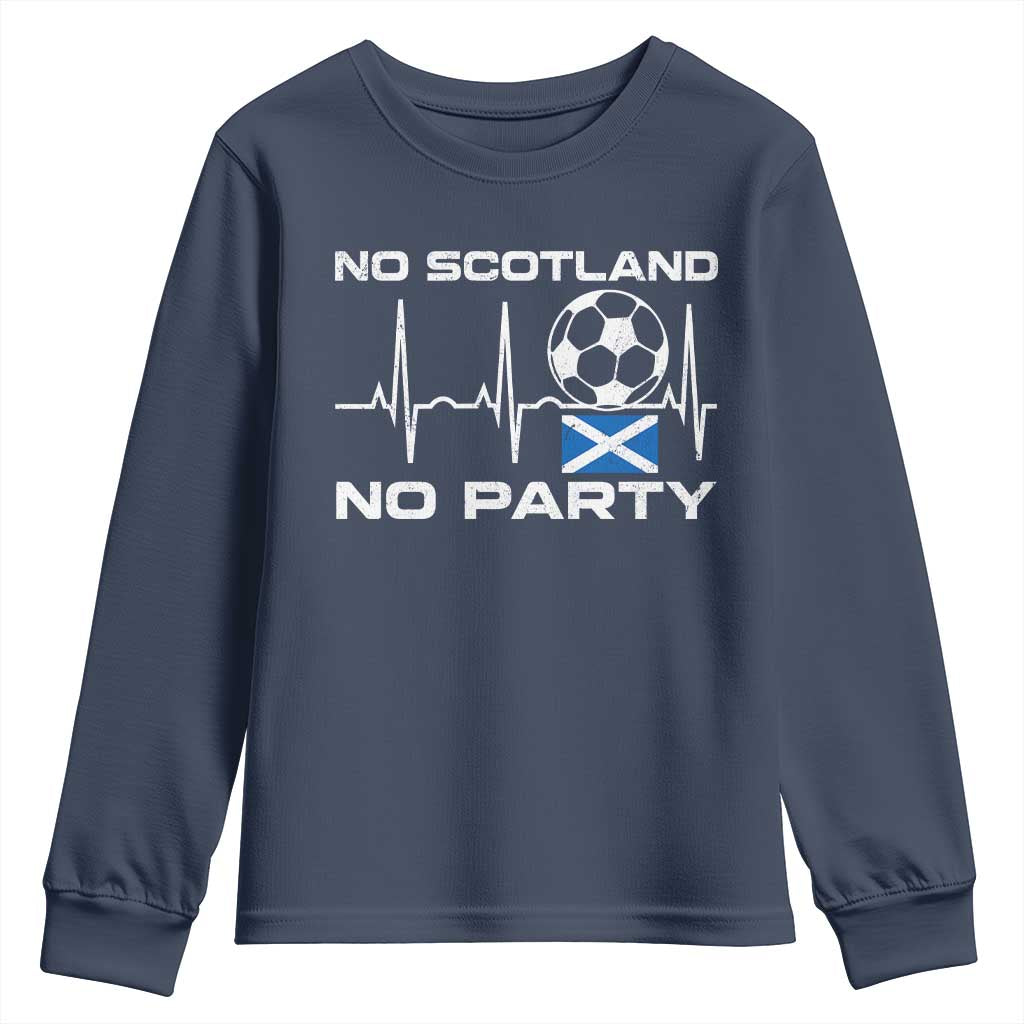 No Scotland No Party Youth Sweatshirt Scotland Football Proud Scottish Fan