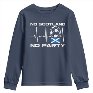 No Scotland No Party Youth Sweatshirt Scotland Football Proud Scottish Fan