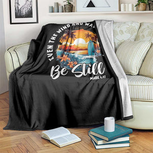 Even The Wind And Waves Obey Him Be Still Throw Blanket Christian Bible Verse Summer Vacation TS11 Print Your Wear