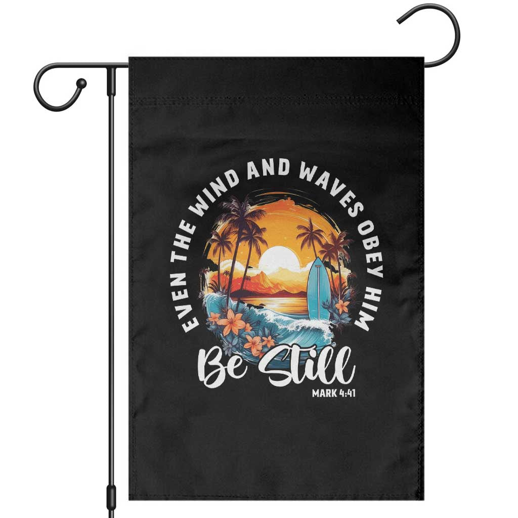 Even The Wind And Waves Obey Him Be Still Garden Flag Christian Bible Verse Summer Vacation TS11 Black Print Your Wear