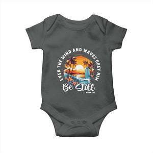 Even The Wind And Waves Obey Him Be Still Baby Onesie Christian Bible Verse Summer Vacation TS11 Dark Heather Print Your Wear