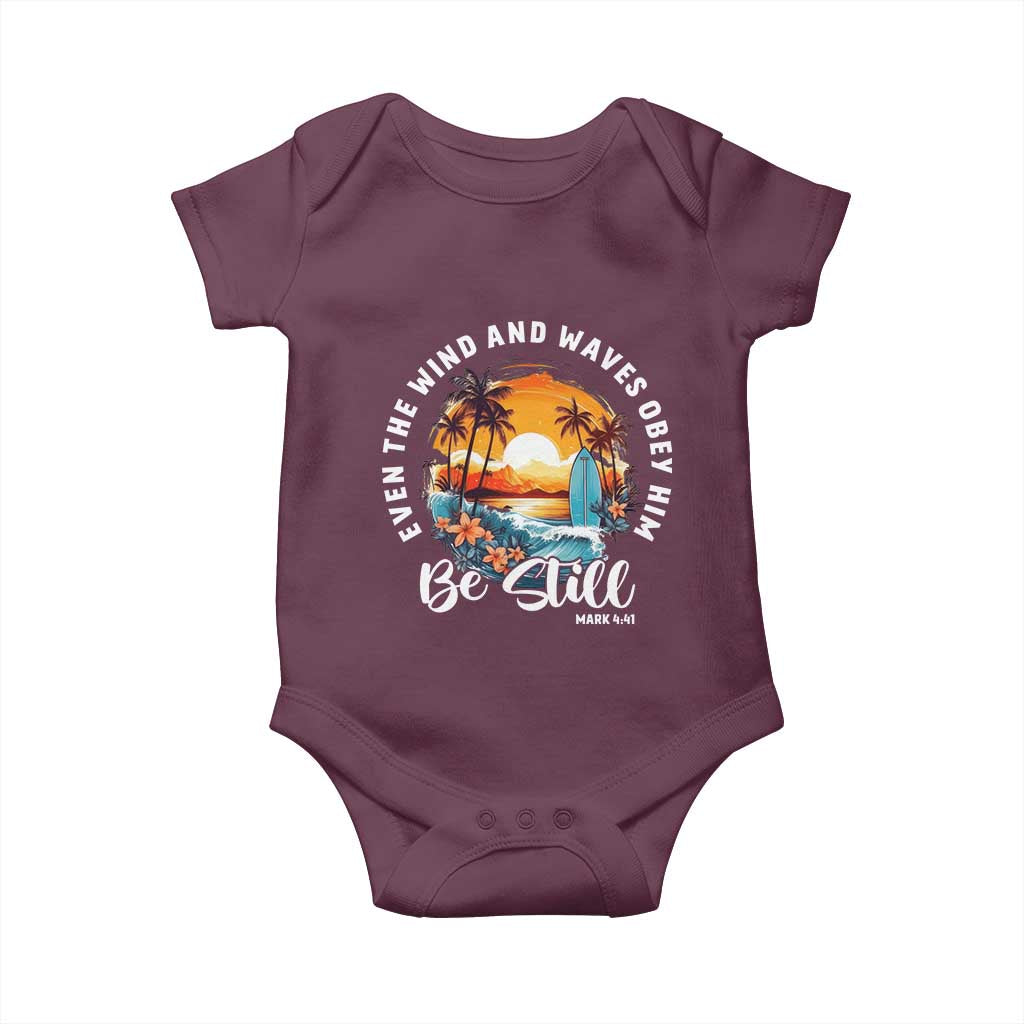 Even The Wind And Waves Obey Him Be Still Baby Onesie Christian Bible Verse Summer Vacation TS11 Maroon Print Your Wear