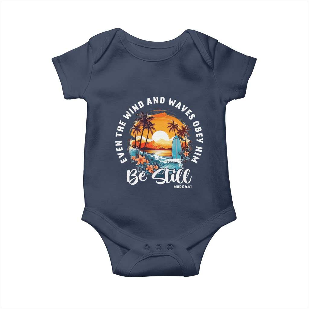 Even The Wind And Waves Obey Him Be Still Baby Onesie Christian Bible Verse Summer Vacation TS11 Navy Print Your Wear