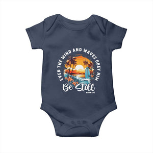 Even The Wind And Waves Obey Him Be Still Baby Onesie Christian Bible Verse Summer Vacation TS11 Navy Print Your Wear