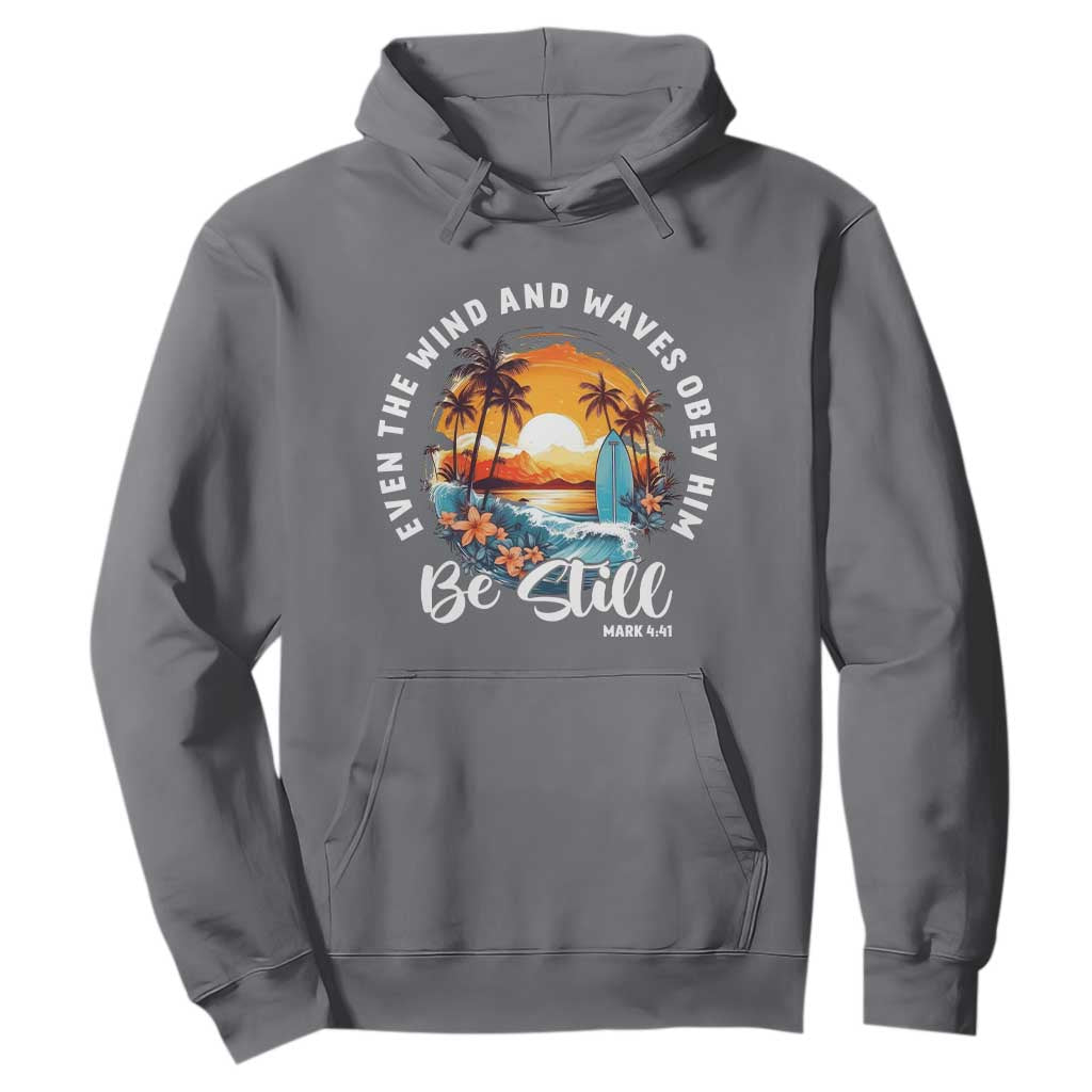 Even The Wind And Waves Obey Him Be Still Hoodie Christian Bible Verse Summer Vacation TS11 Charcoal Print Your Wear