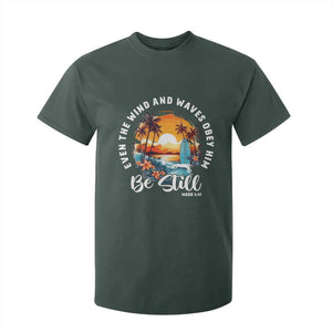 Even The Wind And Waves Obey Him Be Still T Shirt For Kid Christian Bible Verse Summer Vacation TS11 Dark Forest Green Print Your Wear