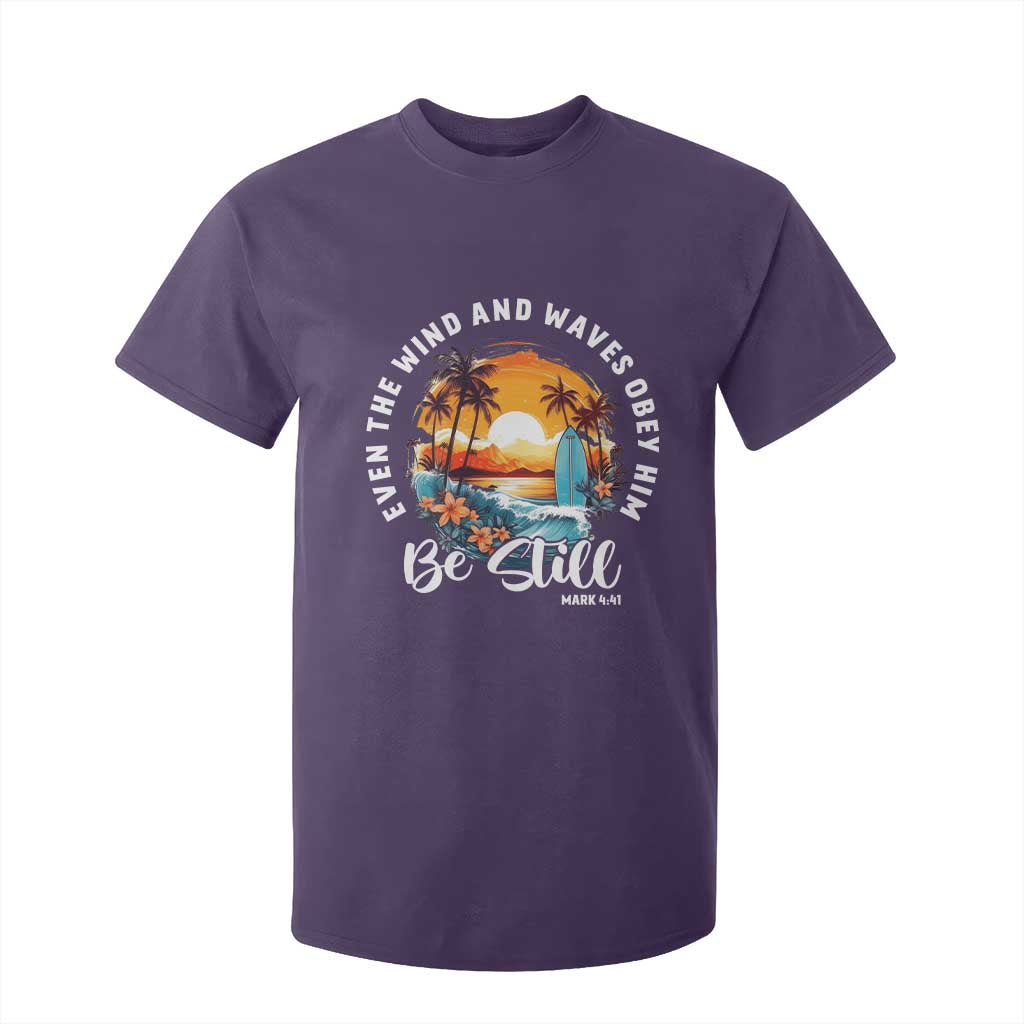 Even The Wind And Waves Obey Him Be Still T Shirt For Kid Christian Bible Verse Summer Vacation TS11 Purple Print Your Wear