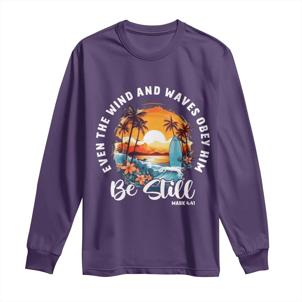 Even The Wind And Waves Obey Him Be Still Long Sleeve Shirt Christian Bible Verse Summer Vacation TS11 Purple Print Your Wear