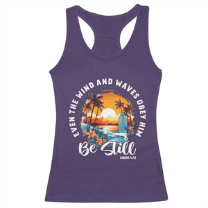 Even The Wind And Waves Obey Him Be Still Racerback Tank Top Christian Bible Verse Summer Vacation TS11 Purple Print Your Wear