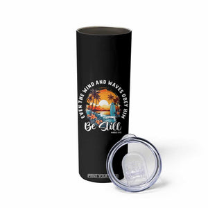 Even The Wind And Waves Obey Him Be Still Skinny Tumbler Christian Bible Verse Summer Vacation TS11 Print Your Wear