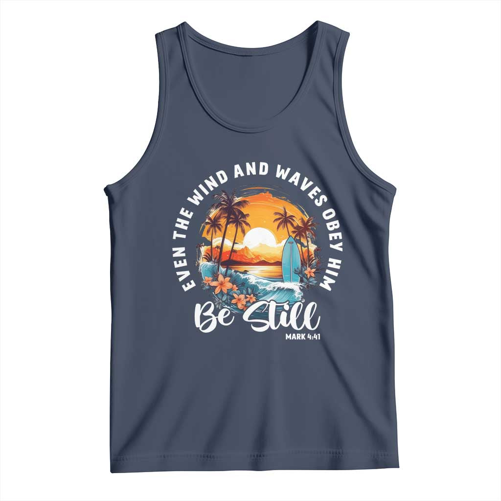 Even The Wind And Waves Obey Him Be Still Tank Top Christian Bible Verse Summer Vacation TS11 Navy Print Your Wear