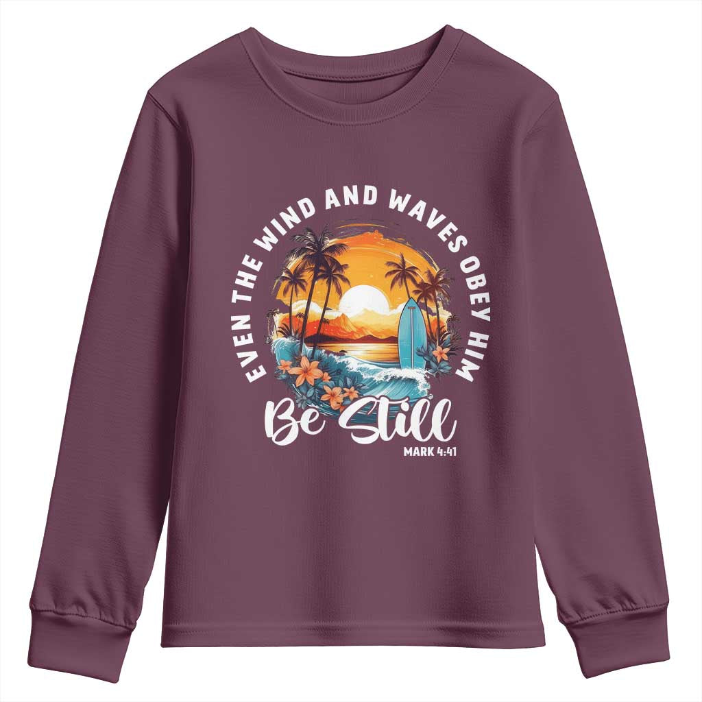 Even The Wind And Waves Obey Him Be Still Youth Sweatshirt Christian Bible Verse Summer Vacation TS11 Maroon Print Your Wear