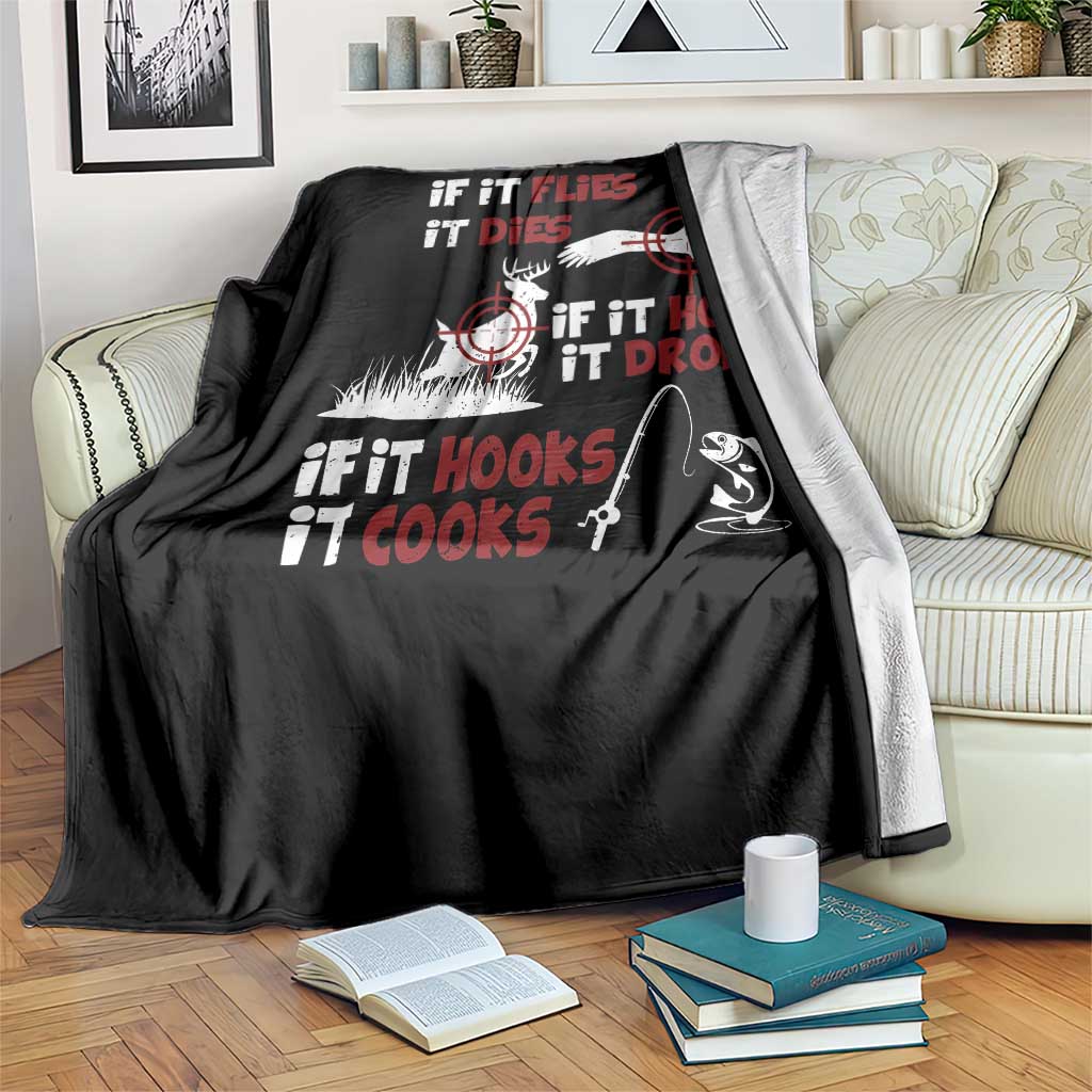 Funny Fishing Hunting Throw Blanket If It Flies It Dies If It Hops It Drops If It Hooks It Cooks TS11 Print Your Wear