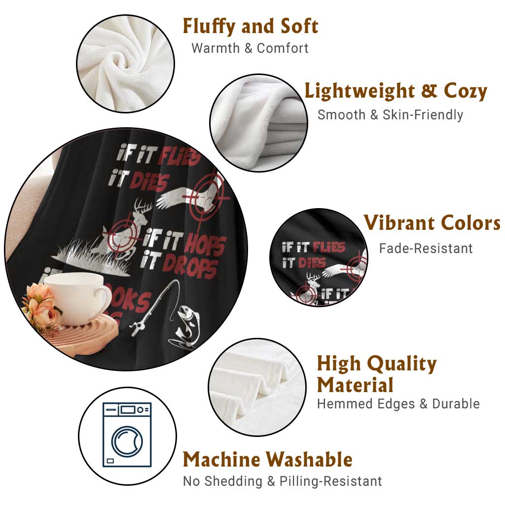 Funny Fishing Hunting Throw Blanket If It Flies It Dies If It Hops It Drops If It Hooks It Cooks TS11 Print Your Wear