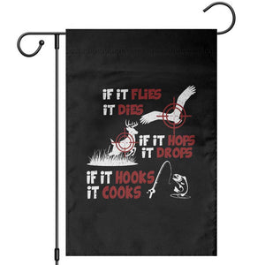 Funny Fishing Hunting Garden Flag If It Flies It Dies If It Hops It Drops If It Hooks It Cooks TS11 Black Print Your Wear