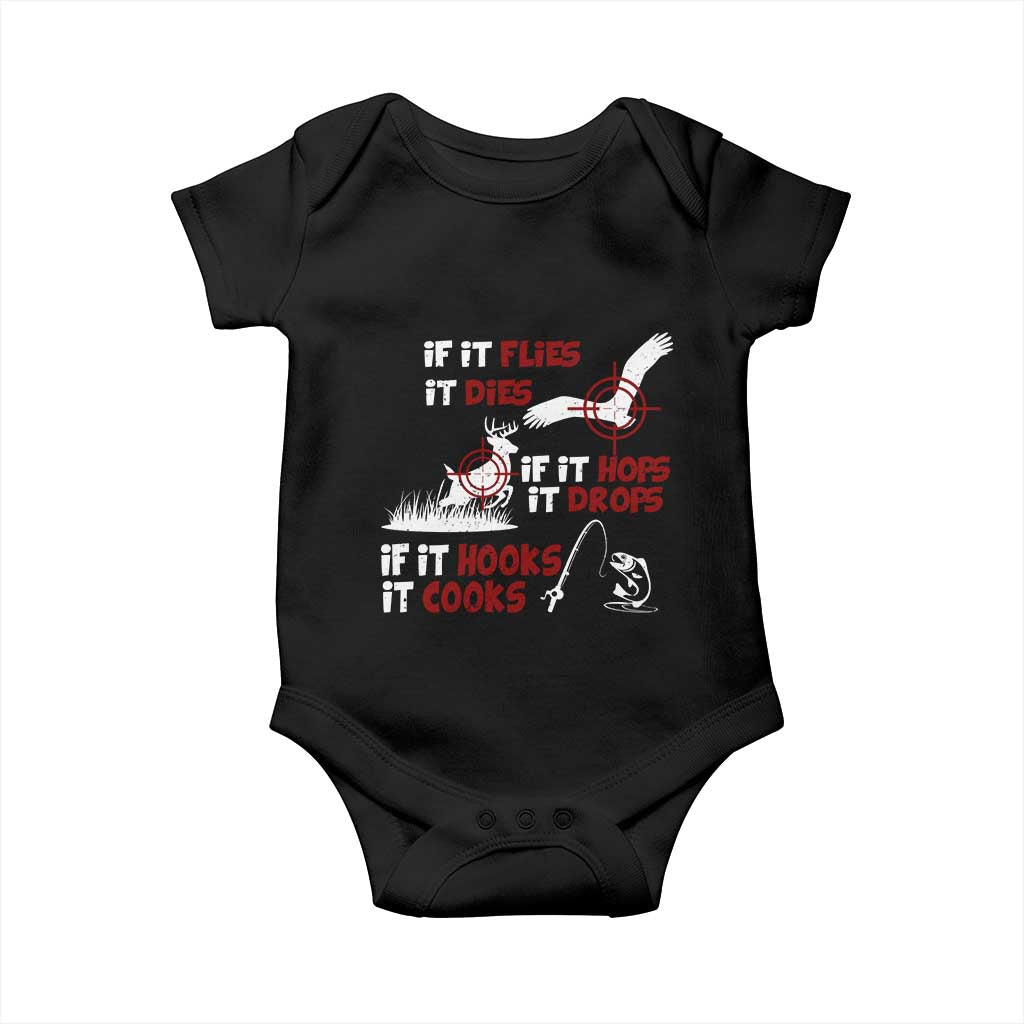 Funny Fishing Hunting Baby Onesie If It Flies It Dies If It Hops It Drops If It Hooks It Cooks TS11 Black Print Your Wear