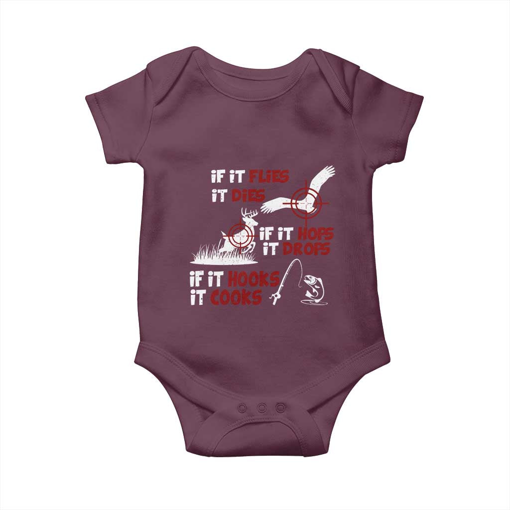 Funny Fishing Hunting Baby Onesie If It Flies It Dies If It Hops It Drops If It Hooks It Cooks TS11 Maroon Print Your Wear
