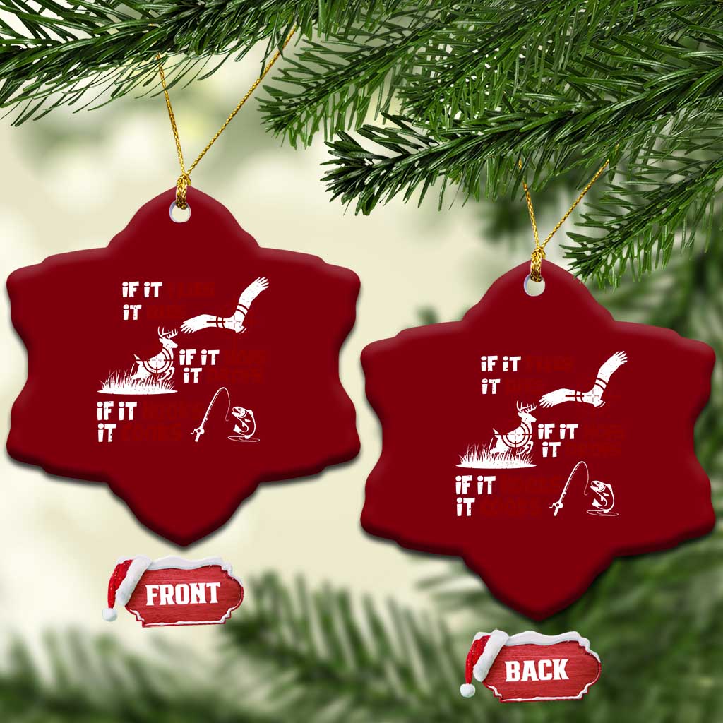 Funny Fishing Hunting Ceramic Ornament If It Flies It Dies If It Hops It Drops If It Hooks It Cooks TS11 Print Your Wear