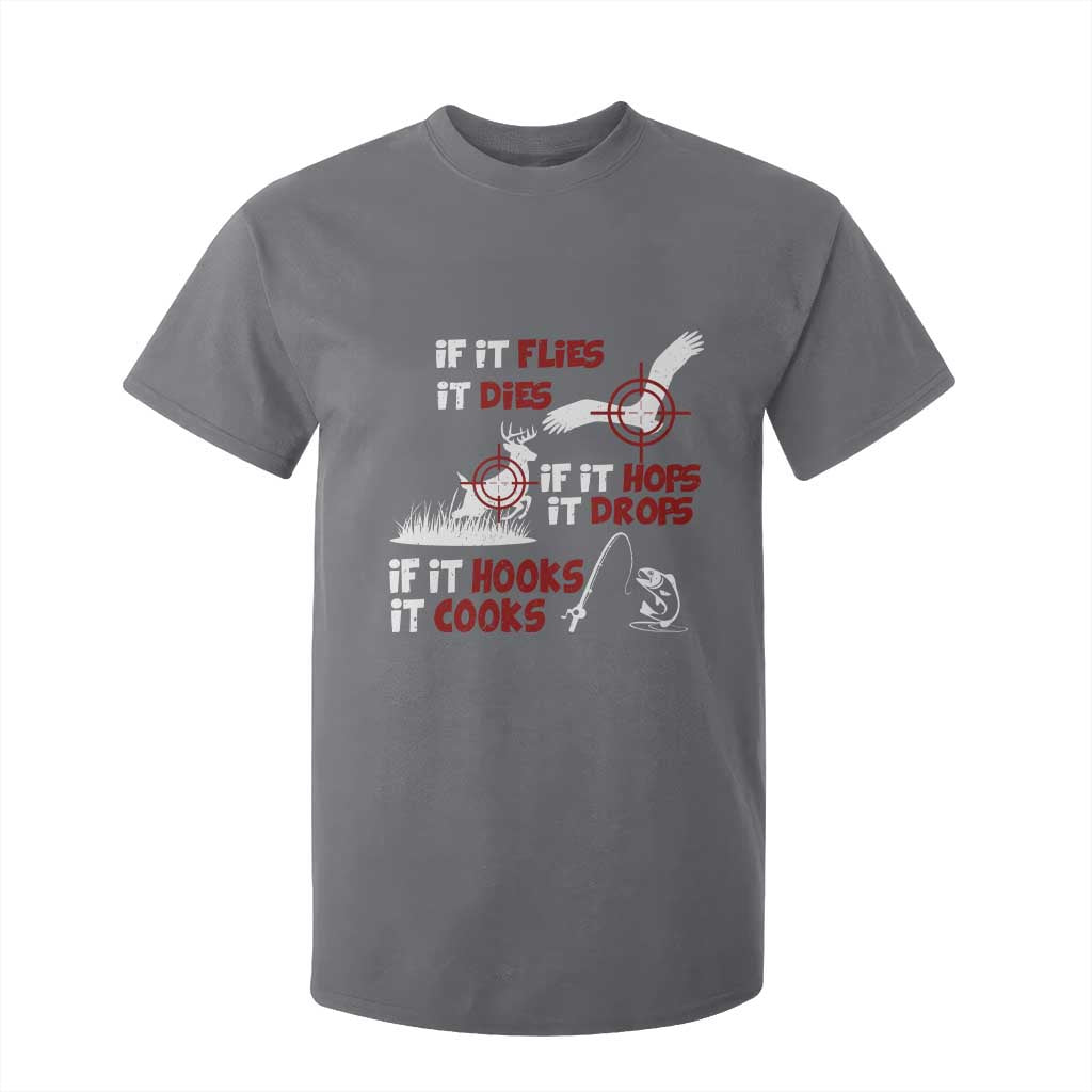Funny Fishing Hunting T Shirt For Kid If It Flies It Dies If It Hops It Drops If It Hooks It Cooks TS11 Charcoal Print Your Wear