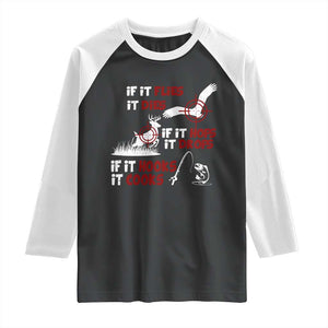Funny Fishing Hunting Raglan Shirt If It Flies It Dies If It Hops It Drops If It Hooks It Cooks TS11 Black White Print Your Wear