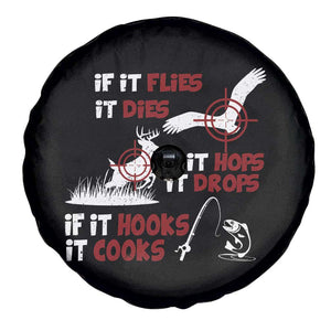 Funny Fishing Hunting Spare Tire Cover If It Flies It Dies If It Hops It Drops If It Hooks It Cooks TS11 Print Your Wear