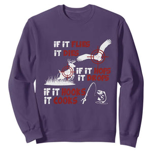 Funny Fishing Hunting Sweatshirt If It Flies It Dies If It Hops It Drops If It Hooks It Cooks TS11 Purple Print Your Wear