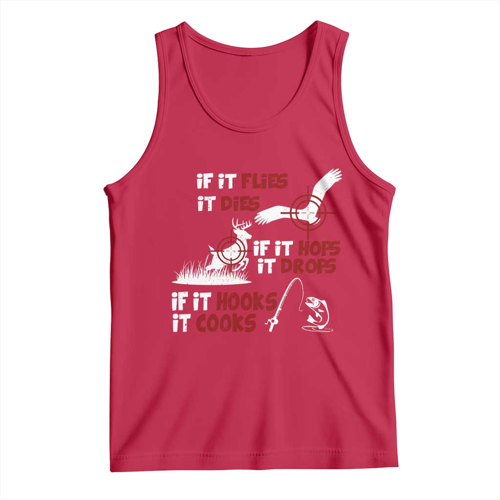 Funny Fishing Hunting Tank Top If It Flies It Dies If It Hops It Drops If It Hooks It Cooks TS11 Red Print Your Wear